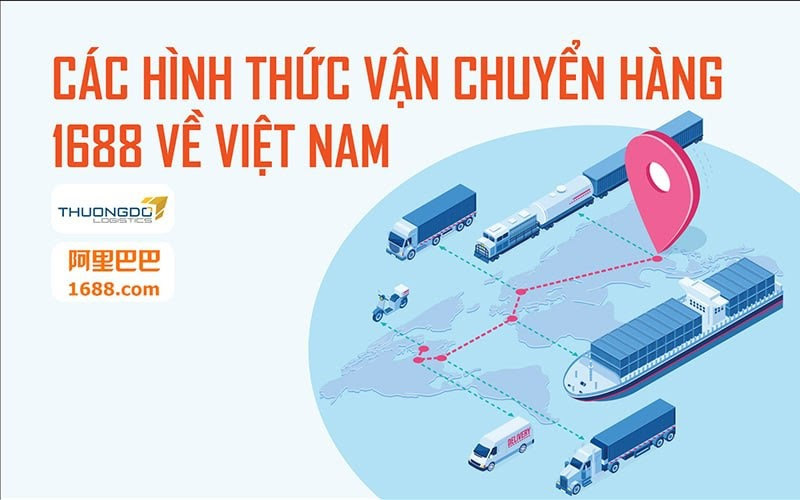 Các hình thức vận chuyển hàng 1688 về Việt Nam