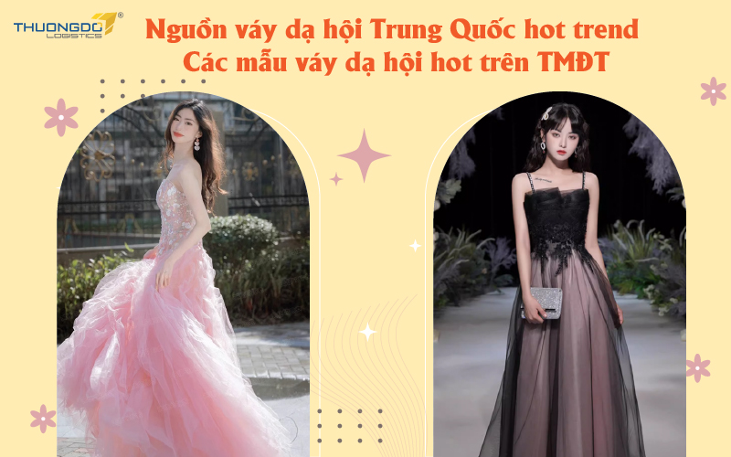 Nguồn váy dạ hội Trung Quốc hot trend - Các mẫu váy dạ hội hot 