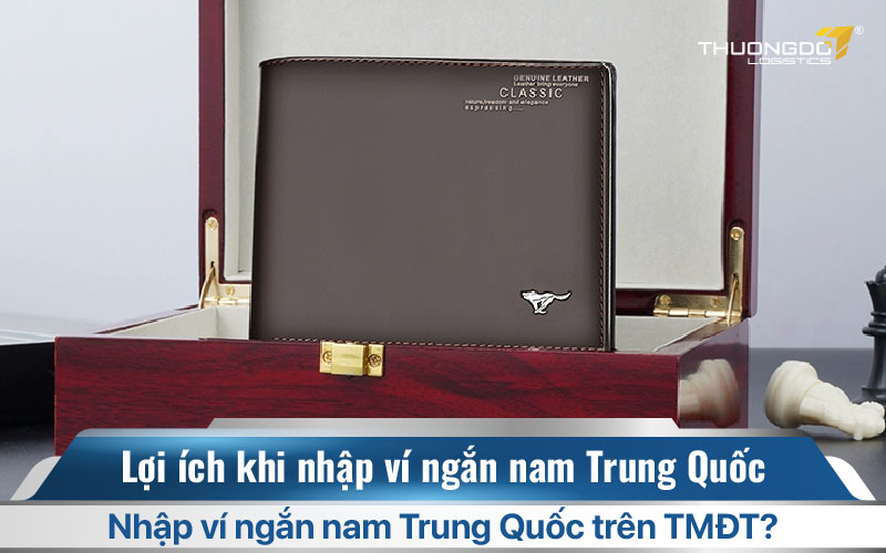 Nhập ví ngắn nam Trung Quốc trên TMĐT?