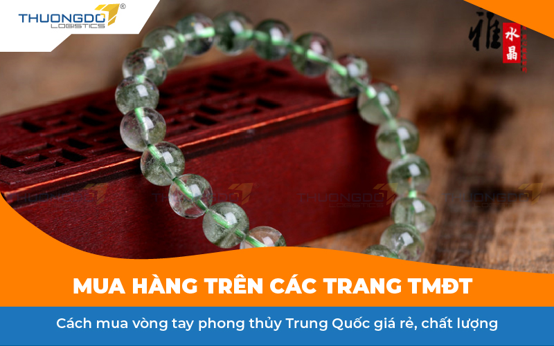 Nhập hàng Trung Quốc với vòng tay phong thủy