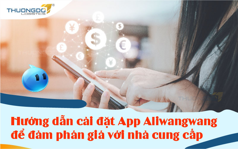 Tải và cài đặt App Ali Wangwang để đàm phán giá với nhà cung cấp