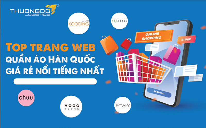 Top 10 trang web bán quần áo Hàn Quốc giá rẻ nổi tiếng nhất