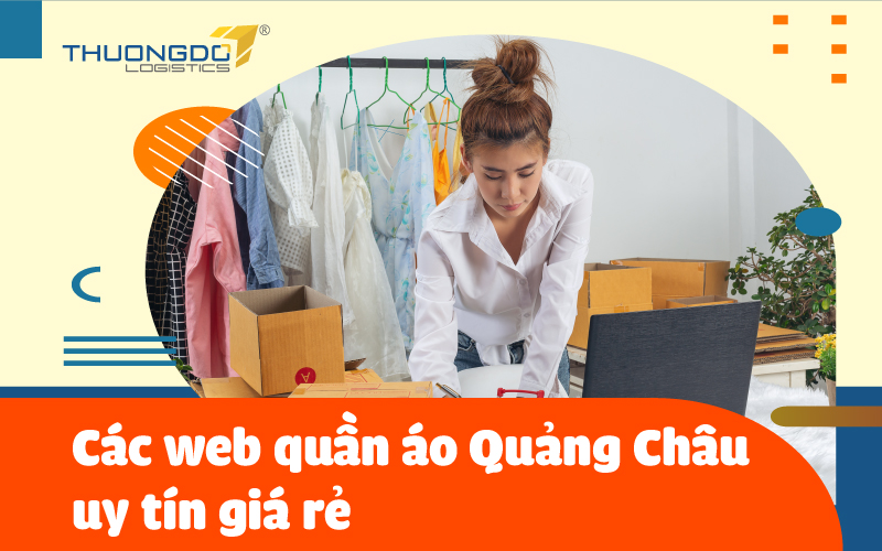 Các web quần áo Quảng Châu uy tín nhất hiện nay