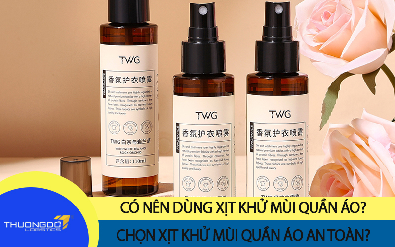 Có nên dùng xịt khử mùi quần áo Trung Quốc không, hướng dẫn cách chọn