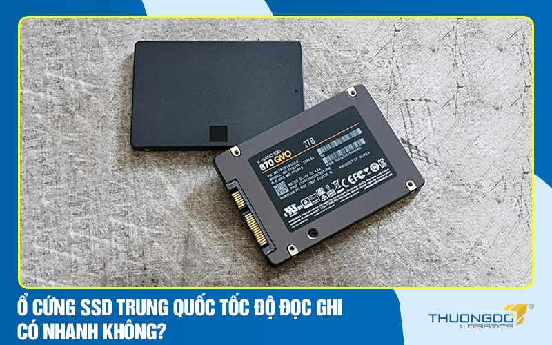 Ổ cứng SSD Trung Quốc tốc độ đọc ghi có nhanh không?