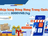 Nhập hàng Đông Hưng Trung Quốc chỉ từ 8000VNĐ/kg với Thương Đô