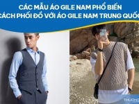 Các mẫu áo gile nam phổ biến - Cách phối đồ với áo gile nam Trung Quốc 