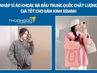 Nhập sỉ áo khoác bà bầu Trung Quốc chất lượng giá tốt cho dân kinh doanh