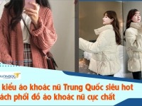 5 kiểu áo khoác nữ Trung Quốc siêu hot - Cách phối đồ áo khoác nữ cực chất