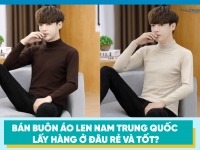 Bán buôn áo len nam Trung Quốc lấy hàng ở đâu rẻ và tốt?