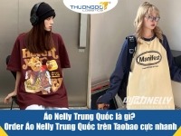 Áo Nelly Trung Quốc là gì? Order Áo Nelly Trung Quốc trên Taobao cực nhanh