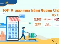 TOP 6 app mua hàng Quảng Châu uy tín dễ sử dụng 