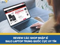Review 3 shop nhập sỉ balo laptop Trung Quốc cực uy tín 