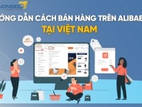 Hướng dẫn cách bán hàng trên Alibaba tại Việt Nam [Update 2023]