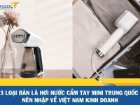 8 loại bàn là hơi nước mini Trung Quốc nên nhập về kinh doanh