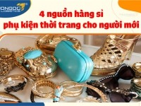 Kinh doanh nguồn sỉ phụ kiện thời trang cho người mới bắt đầu