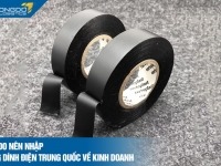 5 lý do nên nhập băng dính điện Trung Quốc về kinh doanh