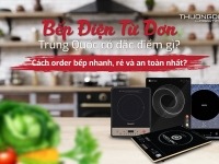 Bếp điện từ đơn Trung Quốc có đặc điểm gì? Cách order bếp nhanh, rẻ và an toàn nhất?