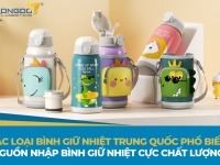 Các loại bình giữ nhiệt Trung Quốc phổ biến - Nguồn nhập bình giữ nhiệt cực chất lượng