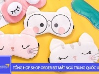 Tổng hợp các shop order bịt mắt ngủ Trung Quốc uy tín, chất lượng, giá rẻ