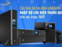 Các loại bộ lưu điện phổ biến - Nhập bộ lưu điện Trung Quốc trên các trang TMĐT