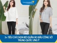 3+ tiêu chí chọn bộ quần áo bầu công sở Trung Quốc ưng ý