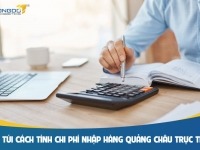 Bỏ túi cách tính chi phí nhập hàng Quảng Châu trực tiếp chính xác nhất