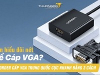 Tìm hiểu đôi nét về cáp VGA? Order cáp VGA Trung Quốc cực nhanh bằng 3 cách