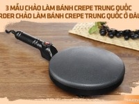 3 mẫu chảo làm bánh crepe Trung Quốc - Order chảo làm bánh crepe Trung Quốc ở đâu?