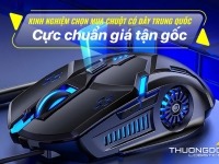 Kinh nghiệm chọn mua chuột có dây Trung Quốc cực chuẩn giá tận gốc