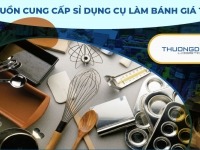 Nguồn cung cấp sỉ dụng cụ làm bánh giá tốt nhất thị trường