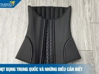 Đai nịt bụng Trung Quốc và những điều cần biết