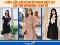 4 mẫu đầm bầu công sở Trung Quốc đẹp, hợp thời trang nên nhập về