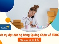 Dịch vụ đặt hộ hàng Quảng Châu về TPHCM - Phí mua hộ [Từ 1%]