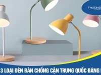 Top 3 loại đèn bàn chống cận Trung Quốc đáng mua nhất hiện nay