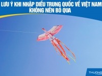 5 lưu ý khi nhập diều Trung Quốc về Việt Nam không nên bỏ qua