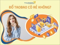 Đồ taobao có rẻ không? Mua hàng taobao có rẻ không?