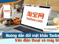 Hướng dẫn cách đổi mật khẩu Taobao trên điện thoại và máy tính