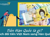 Tiền Hàn Quốc là gì? Cách đổi tiền Việt Nam sang Hàn Quốc