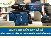 Dụng cụ cầm tay là gì? 8 hãng dụng cụ cầm tay Trung Quốc được ưa chuộng