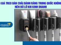 3 giá treo bàn chải đánh răng Trung Quốc không nên bỏ lỡ khi kinh doanh