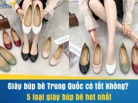 Giày búp bê Trung Quốc có tốt không? 5 loại giày búp bê hot nhất hiện nay