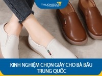 Kinh nghiệm chọn giày cho bà bầu Trung Quốc cực thoải mái và không bị phù nề?