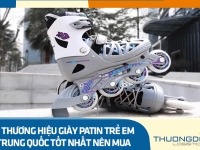 3+ thương hiệu giày patin trẻ em Trung Quốc tốt nhất nên mua