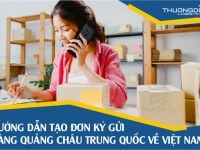 Hướng dẫn tạo đơn ký gửi hàng Trung Quốc Quảng Châu về Việt Nam