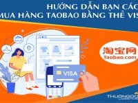 Hướng dẫn cách tự mua hàng trên taobao bằng thẻ visa