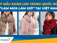 7 mẫu khăn len Trung Quốc nữ “làm mưa làm gió” tại Việt Nam bạn nhất định phải biết