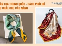 Khăn lụa Trung Quốc và cách phối đồ cực chất cho các nàng