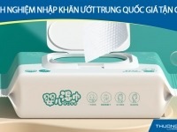 Kinh nghiệm nhập khăn ướt Trung Quốc giá tận gốc