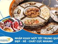 Nhập khay mứt Trung Quốc đẹp - rẻ - chất cực nhanh